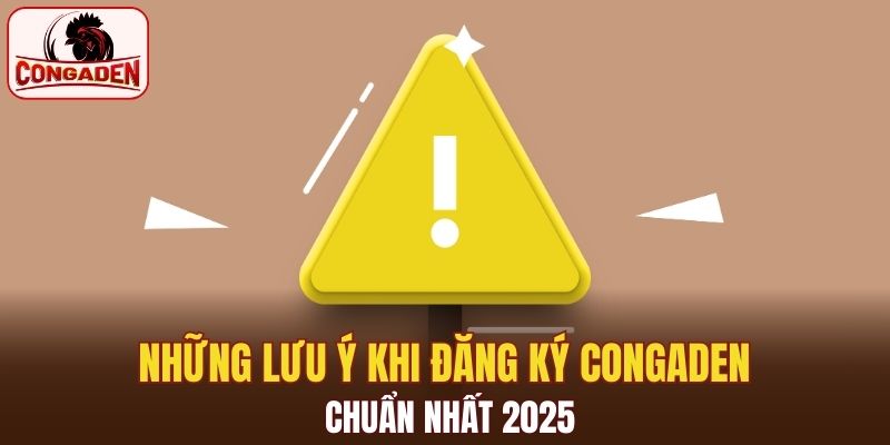 Lưu ý chung khi tạo lập tài khoản Congaden